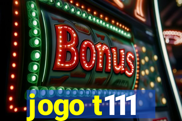 jogo t111